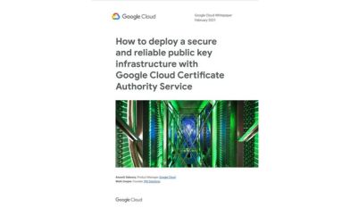 Whitepaper: How to deploy a secure and reliable public key infrastructure with Google Cloud Certificate Authority Service