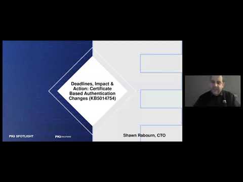 Webinar: Deadlines, Impact & Action: Certificate Based Authentication Changes (KB5014754)
