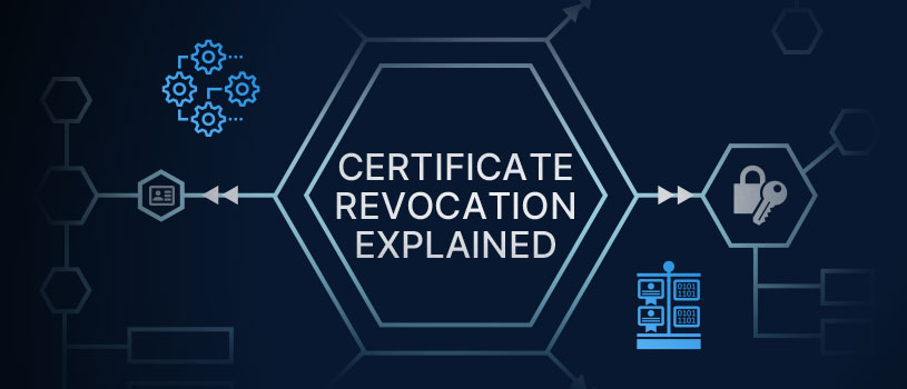 Certificate Revocation Explained